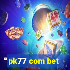 pk77 com bet